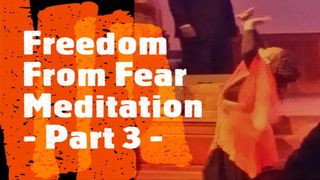Freedom From Fear, Part 3 Psalm 91:9-10 English Standard Version 2016