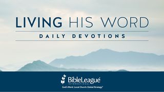 Living His Word Luke 14:25-27 New King James Version
