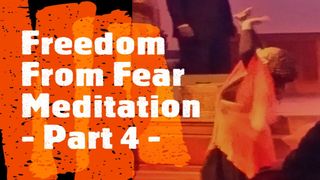 Freedom From Fear, Part 4 Psalms 91:11 Amplified Bible