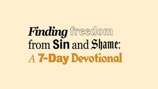 Finding Freedom from Sin and Shame: A 7-Day Reading Plan Psalms 25:3 The Message