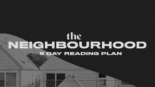 The Neighbourhood Luke 10:25-37 English Standard Version 2016
