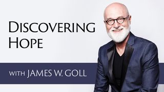 Discovering Hope With James W. Goll Mark 10:46-51 New International Version
