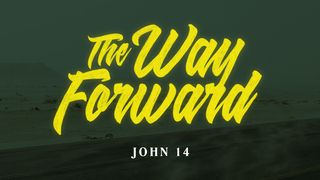 The Way Forward: A Journey Through John 14  John 14:30 New International Version