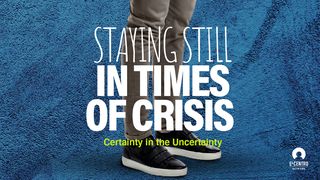 [Certainty In The Uncertainty] Staying Still In Times Of Crisis  Psalms 46:4 New Century Version
