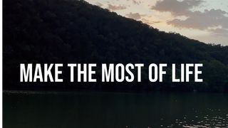 Make the Most of Life James 4:13 English Standard Version 2016