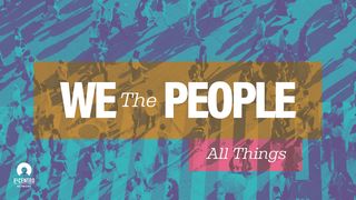 [All Things Series] We the People Hebrews 10:24 New American Standard Bible - NASB 1995