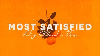 Most Satisfied: Finding Fulfillment in Jesus Matthew 8:1-4 The Message