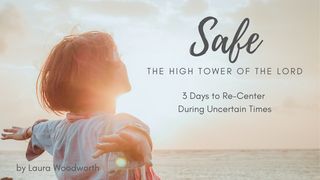 Safe – The High Tower Of The Lord Psalm 144:2 English Standard Version 2016