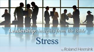 Biblical Business Leadership: STRESS Isaiah 37:16 New International Version