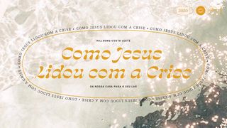 Como Jesus lidou com a crise  Atos 2:44-45 O Livro