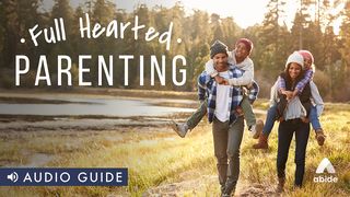 Full Hearted Parenting Jude 1:24-25 The Message
