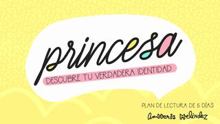 Princesa "Descubre tu verdadera identidad" Proverbios 4:23 Reina Valera Contemporánea