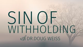 Sin of Withholding Genesis 4:1-24 The Message