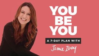 You Be You: A 7-Day Reading Plan with Jamie Ivey Acts 18:10 New International Version (Anglicised)