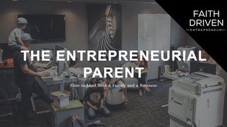 The Entrepreneurial Parent Ephesians 3:19-20 New International Version