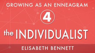 Growing as an Enneagram Four: The Individualist Psalms 19:1-14 The Message