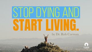 Stop Dying And Start Living Isaiah 43:19-20 Amplified Bible