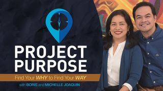 Project Purpose: Find Your Why to Find Your Way John 15:26 New Living Translation