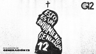 Esto es un avivamiento - Generación 12 S. Juan 3:18 Biblia Reina Valera 1960