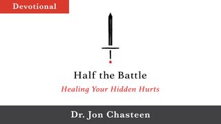 Half the Battle  2 Chronicles 20:17 Amplified Bible