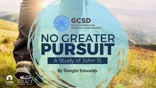 [No Greater] No Greater Pursuit John 15:19 The Passion Translation