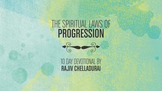 Spiritual Laws Of Progression Proverbs 6:6-11 The Message