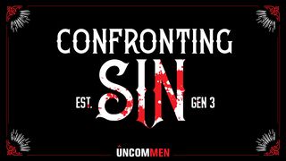 UNCOMMEN: Confronting Sin 2 Samuel 12:9 New Living Translation
