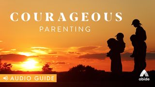 Courageous Parenting John 1:16-17 Amplified Bible