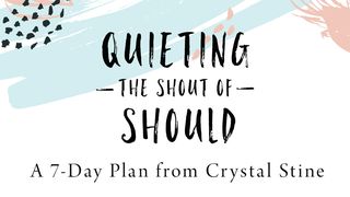 Quieting the Shout of Should Acts 20:33 New International Version