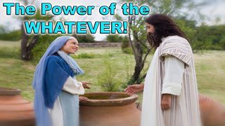 The Power of the Whatever! Mark 9:2 New Living Translation