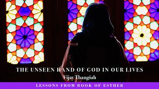 The Unseen Hand of God in Our Lives Esther 3:13 New Century Version