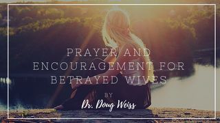 Prayer and Encouragement for Betrayed Wives Isaiah 41:14 New King James Version