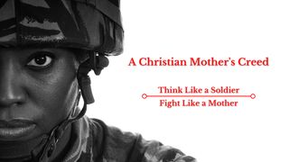 A Christian Mother's Creed Titus 3:2 American Standard Version