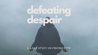 Defeating Despair Mark 12:29-31 The Message