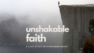 Unshakeable Faith Matthew 18:2-5 The Message