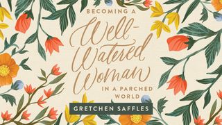 Becoming A Well-Watered Woman In A Parched World Jeremiah 2:13 New King James Version