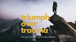 Triumph Over Trauma Romans 8:18-21 The Message