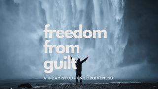 Freedom From Guilt Psalms 32:1 New International Version