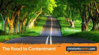 The Road to Contentment 2 Corinthians 8:8-9 New American Standard Bible - NASB 1995