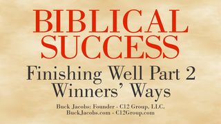 Finishing Well Part 2 = Winners’ Ways Luke 4:6 New Living Translation