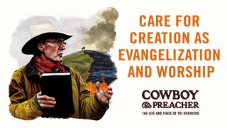 Care for Creation as Evangelization and Worship Matthew 24:4-8 The Message