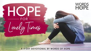 Hope for Lonely Times 1 Kings 19:12 King James Version