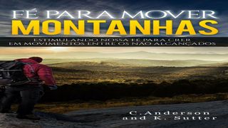 Fé Para Mover Montanhas: Estimulando Nossa Fé Para Crer em Movimentos Entre os Não Alcançados Josué 1:9 Nova Bíblia Viva Português