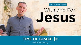 Hope From Israel: With and For Jesus John 8:12 The Passion Translation
