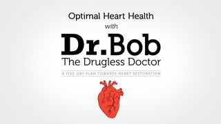 Optimal Heart Health With Dr. Bob Psalms 18:1-30 American Standard Version