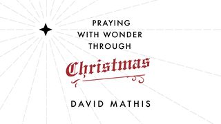 Orando Con Asombro Durante La Navidad Mateo 2:4-6 Nueva Traducción Viviente