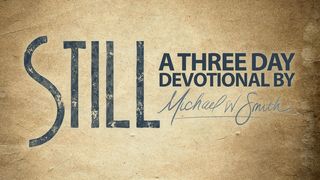 STILL:  A 3-Day Devotional by Michael W. Smith Numbers 6:24 New King James Version