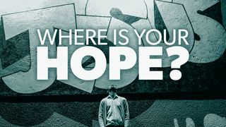 Where Is Your Hope? Mark 1:15 Christian Standard Bible