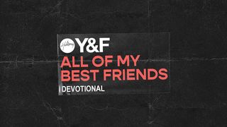 All of My Best Friends Devotional by Hillsong Y&F Psalms 113:4 New Century Version