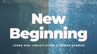 New Beginning: Lerne den christlichen Glauben kennen 1. Korinther 15:57 Hoffnung für alle